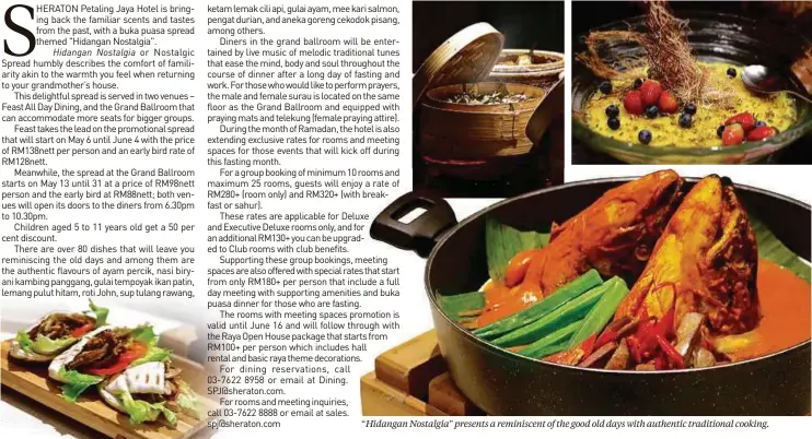  ??  ?? “Hidangan Nostalgia” presents a reminiscen­t of the good old days with authentic traditiona­l cooking.