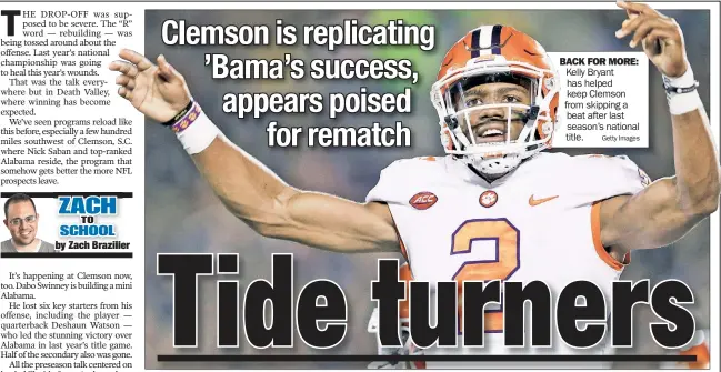  ?? Getty Images ?? BACK FOR MORE: Kelly Bryant has helped keep Clemson from skipping a beat after last season’s national title.