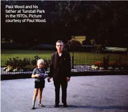  ??  ?? Paul Wood and his father at Tunstall Park in the 1970s. Picture courtesy of Paul Wood.