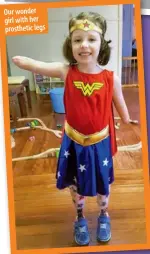  ??  ?? Our wonder girl with her prosthetic legs