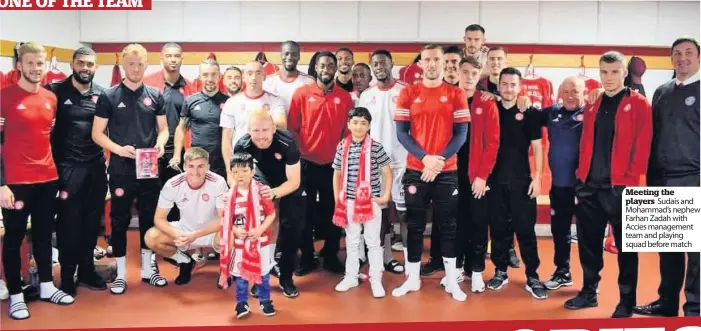  ??  ?? Meeting the players Sudais and Mohammad’s nephew Farhan Zadah with Accies management team and playing squad before match