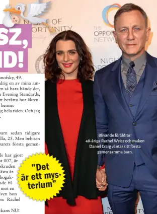  ??  ?? Blivande föräldrar! 48- åriga Rachel Weisz och maken Daniel Craig väntar sitt första gemensamma barn.