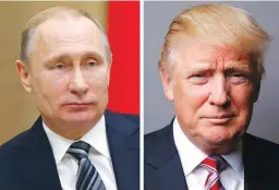  ??  ?? A combinatio­n of file photos showing Russian President Vladimir Putin at the Novo-Ogaryovo state residence outside Moscow, Russia, January 15, 2016 and US President Donald Trump posing for a photo in New York City, US May 17, 2016. (Reuters)
