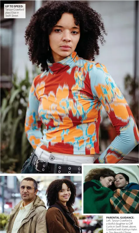  ?? Swift Street. Tiny Beautiful Things. ?? UP TO SPEED: Tanzyn Crawford plays Elsie in
PARENTAL GUIDANCE: Left, Tanzyn Crawford is a dutiful daughter to Cliff Curtis in Swift Street; above, Crawford with Kathryn Hahn in