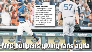  ??  ?? NOT AGAIN: The bullpens of the Yankees and Mets have frequently delivered late-game heartbreak, like Chad Green giving up a walk-off homer to the Astros’ Jose Altuve (left).