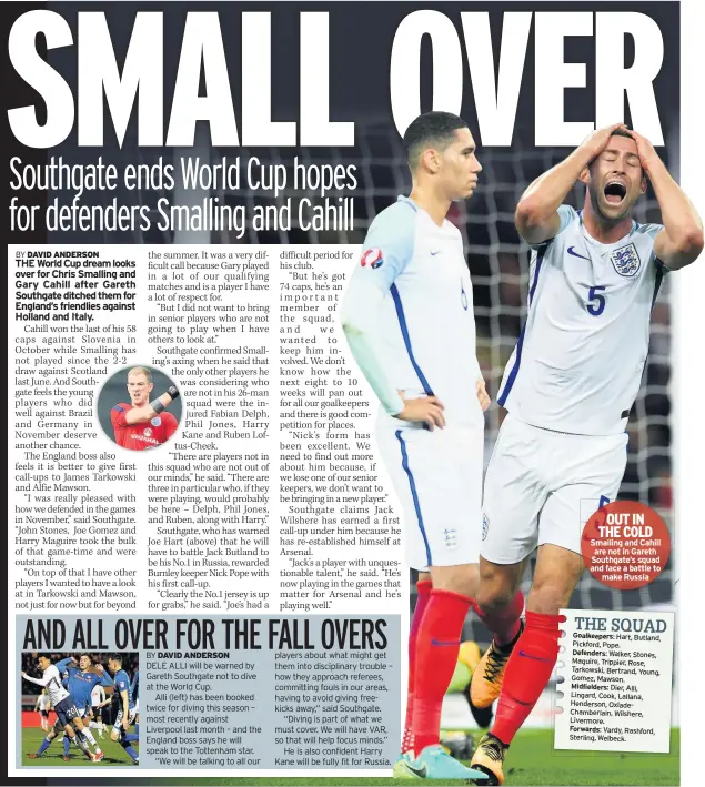  ??  ?? OUT IN THE COLD Smalling and Cahill are not in Gareth Southgate’s squad and face a battle to make Russia