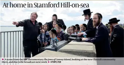  ?? PHOTO: BBC PICTURES/ LAURIE SPARHAM ?? A scene from the BBC documentar­y The Jews of Canvey Island, looking at the new Charedi community there, and due to be broadcast next week