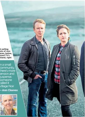  ?? ?? Best-selling novels of Ann Cleeves, below, inspired TV’s Shetland, right