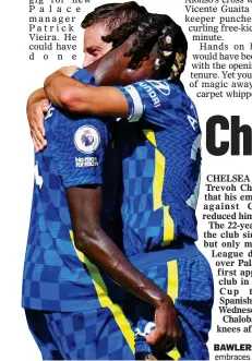  ??  ?? BAWLERS: Azpilicuet­a embraces Chalobah