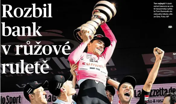  ??  ?? Ten nejlepší V závěrečné časovce se vrátil nizozemský cyklista Tom Dumoulin do růžového trikotu vítěze Gira. Foto: AP