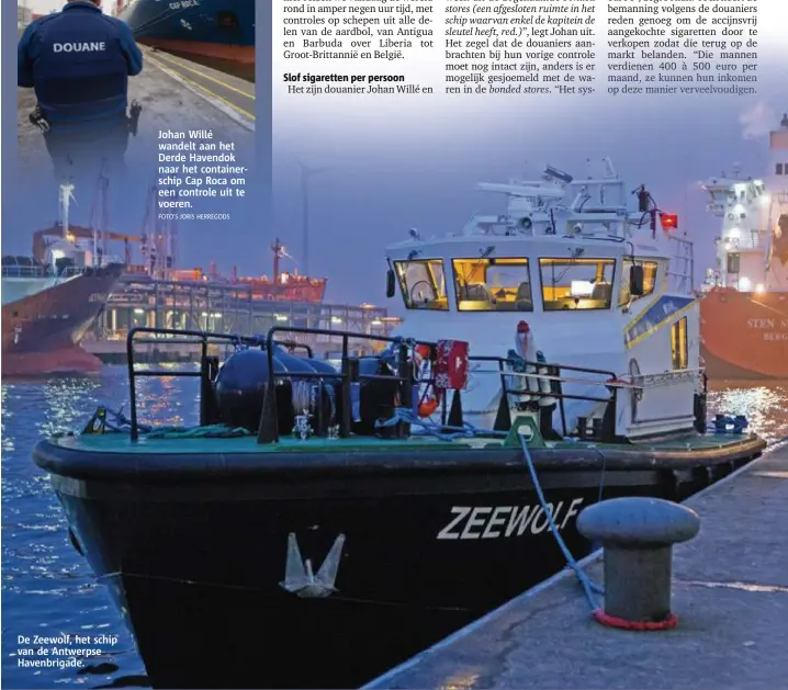  ??  ?? De Zeewolf, het schip van de Antwerpse Havenbriga­de.