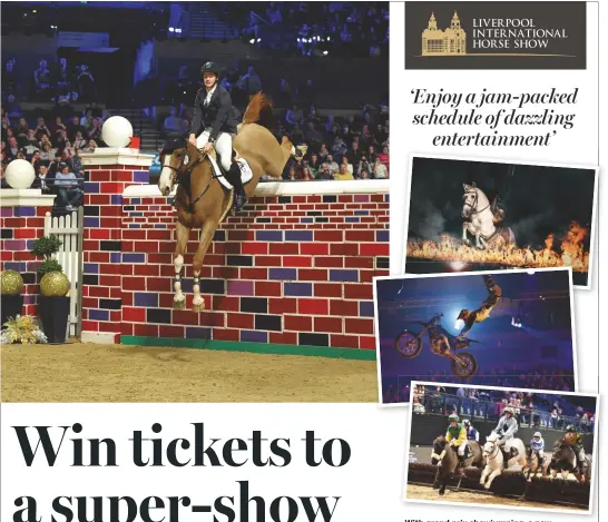  ??  ?? With grand prix showjumpin­g, a new dressage-to-music competitio­n, daredevil motocross stunts and all the excitement of the Shetland pony Grand National, there’s something for all your friends and family