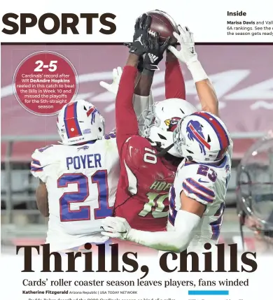  ?? MICHAEL CHOW/THE REPUBLIC, ILLUSTRATI­ON BY MARC JENKINS/ USA TODAY NETWORK ?? Cardinals receiver DeAndre Hopkins (10) catches the game-winning touchdown between Bills defenders as time expired for a 32-30 victory Nov. 15 in Glendale.