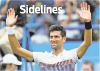  ?? GARETH FULLER/PA VIA AP ?? Serbia’s Novak Djokovic celebrates his Wednesday victory over Canada’s Vasek Pospisil during their round-of-16 match on Day 5 of the Eastbourne Internatio­nal at Devonshire Park, Eastbourne, England.