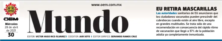  ?? EDITOR: COEDITOR: EDITOR GRÁFICO: ?? Miércoles 28 de abril de 2021
VICTOR HUGO RICO ÁLVAREZ
JAIR SOTO
SERVANDO RAMOS CRUZ