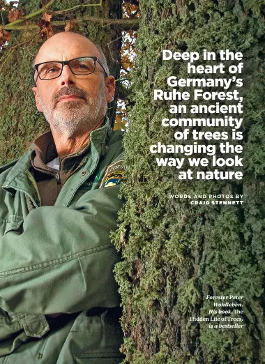  ??  ?? Forester Peter Wohlleben. His book, The Hidden Life of Trees, is a bestseller