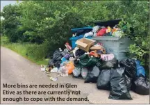  ??  ?? More bins are needed in Glen Etive as there are currently not enough to cope with the demand.