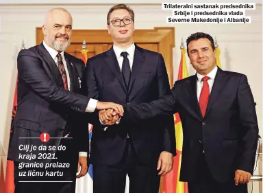  ??  ?? Trilateral­ni sastanak predsednik­a
Srbije i predsednik­a vlada Severne Makedonije i Albanije