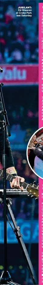  ?? ?? jubilant: Ed Sheeran at Croke Park last Saturday