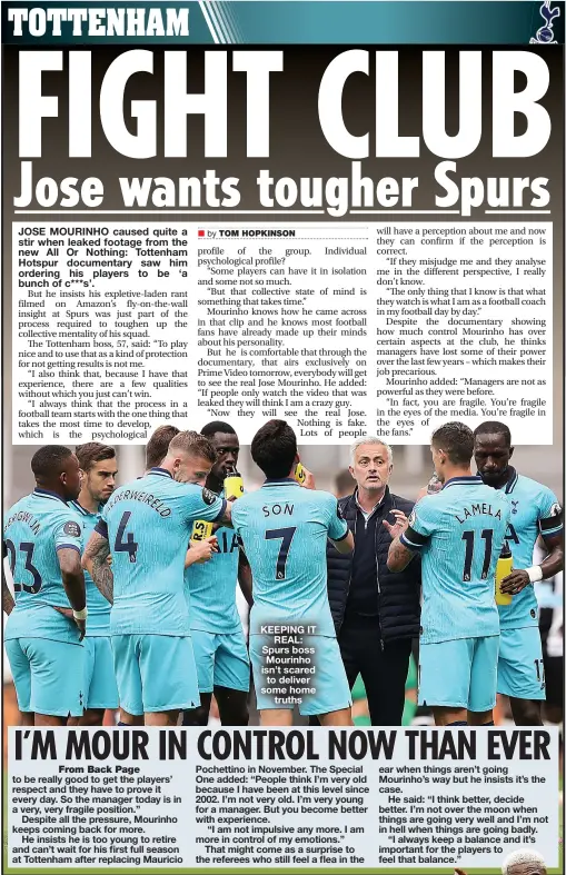  ??  ?? KEEPING IT REAL: Spurs boss Mourinho isn’t scared to deliver some home truths