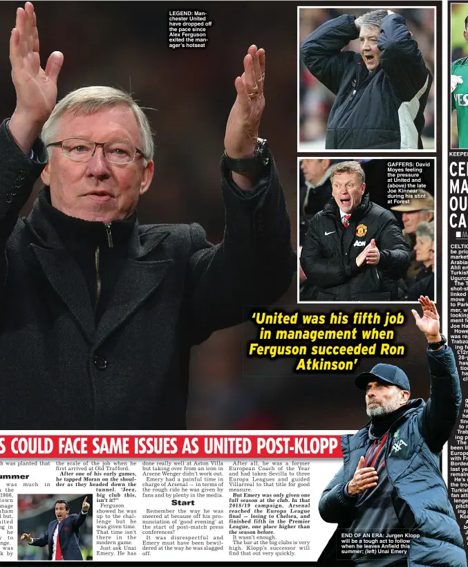  ?? ?? LEGEND: Manchester United have dropped off the pace since Alex Ferguson exited the manager’s hotseat
GAFFERS: David Moyes feeling the pressure at United and
the late Joe Kinnear during his stint at Forest
KEEPER: Cakir