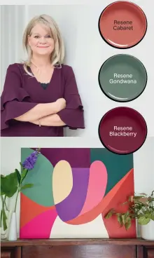  ?? ?? TOP: Jane uses vibrant colours to spruce up an otherwise neutral interior. Her latest artwork includes 10 different paint colours from Resene.
Resene Cabaret
Resene Gondwana
Resene Blackberry