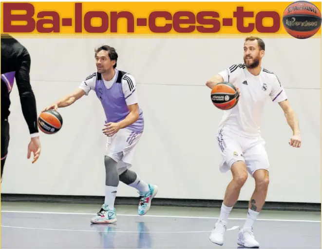  ?? ?? Sergi Llull y Sergio Rodríguez, en un entrenamie­nto en Valdebebas con los balones de la Euroliga.