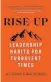  ?? ?? “Rise Up: Leadership Habits for Turbulent Times” by Ali Grovue and Mike Watson. Ignite Management Services. $24.95.