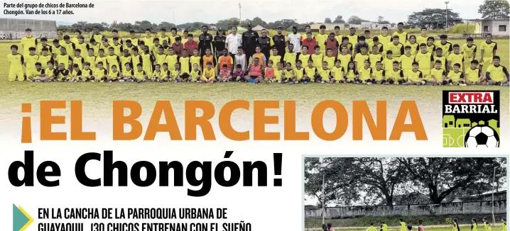  ?? Fotos: Jerson Ruiz / EXTRA ?? Parte del grupo de chicos de Barcelona de Chongón. Van de los 6 a 17 años.