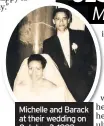  ??  ?? Michelle and Barack at their wedding on October 3, 1992
