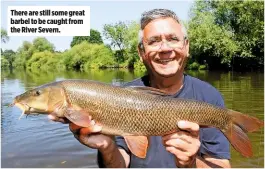  ??  ?? There are still some great barbel to be caught from the River Severn.