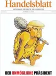  ??  ?? Das „Handelsbla­tt“zeigte Trump vor ei ner Woche als Steinzeitm­enschen.