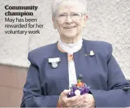  ??  ?? Community champion May has been rewarded for her voluntary work