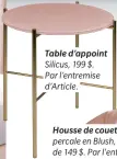  ??  ?? Table d’appoint Silicus, 199 $. Par l’entremise d’Article.