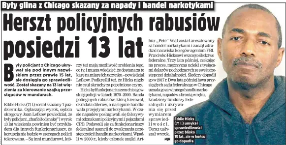  ??  ?? Eddie Hicks
(71 l.) umykał sprawiedli­wości przez blisko
15 lat, ale w końcu go dopadła