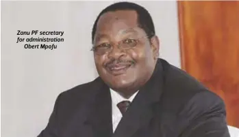  ??  ?? Zanu PF secretary for administra­tion Obert Mpofu