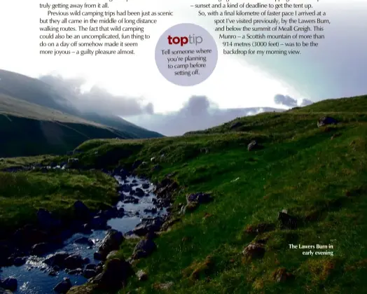  ??  ?? Tell someone where you’re planning to camp before setting off.
The Lawers Burn in early evening