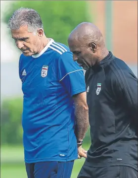  ?? FOTO: EFE ?? El selecciona­dor de Irán, el portugués Carlos Queiroz, con su ayudante Océano da Cruz