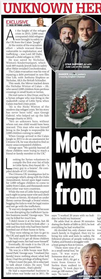  ?? CAMPAIGNER
Lord Alf ?? STAR SUPPORT Ali with Jude Law at the Jungle
DANGER Asylum seekers crossing English Channel