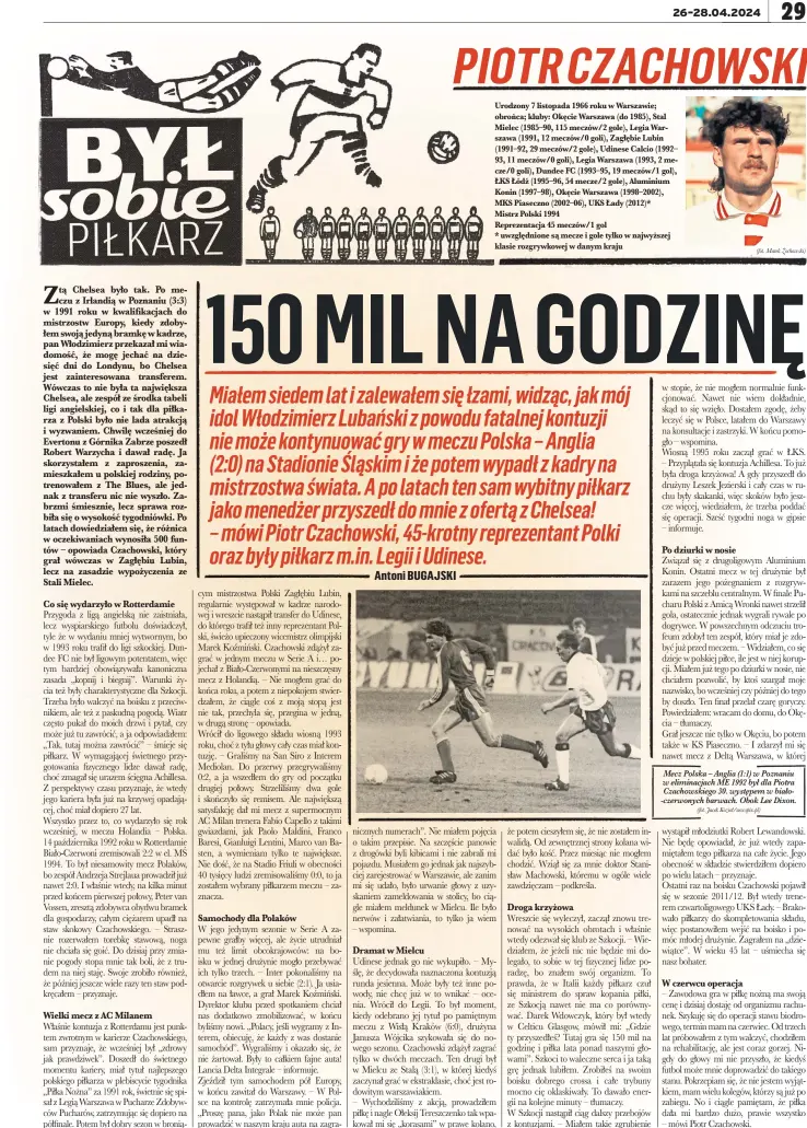  ?? (fot. Marek Żochowski) (fot. Jacek Kozioł/newspix.pl) ?? Mecz Polska – Anglia (1:1) w Poznaniu w eliminacja­ch ME 1992 był dla Piotra Czachowski­ego 30. występem w biało-czerwonych barwach. Obok Lee Dixon.