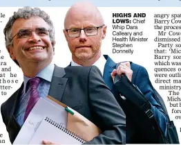  ??  ?? HigHs and
lows: Chief Whip Dara Calleary and Health Minister Stephen Donnelly