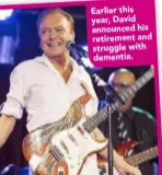  ??  ?? Earlier this yea r, David announced his retirement and struggle with dementia.