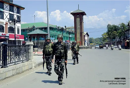  ?? ANI ?? HIGH VIGIL Army personnel on patrol near Lal Chowk, Srinagar