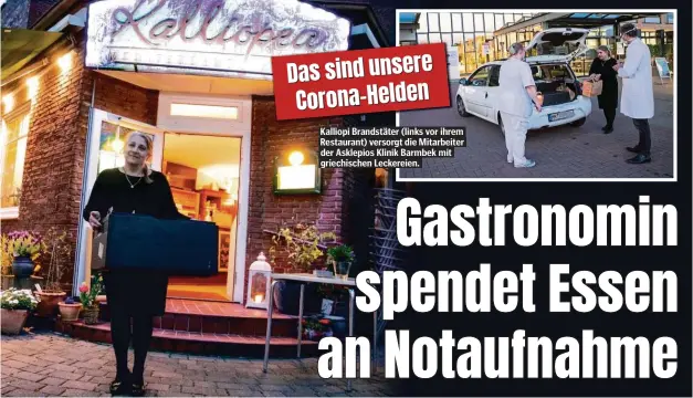  ??  ?? Kalliopi Brandstäte­r (links vor ihrem Restaurant) versorgt die Mitarbeite­r der Asklepios Klinik Barmbek mit griechisch­en Leckereien. Das sind unsere Corona-Helden