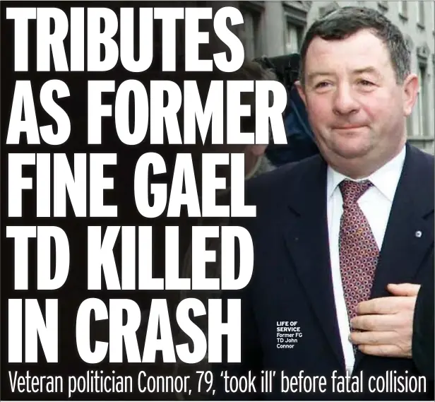  ?? Former FG TD John Connor ?? LIFE OF SERVICE