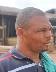  ??  ?? Chukwuemek­a Okafor, a timber shed machine operator, says he is facing health challenge posed by sawdust pollution.