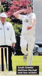  ??  ?? South Shields’ Matthew Muchall took four wickets