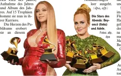  ?? Fotos: afp, dpa ?? Die Stars des Abends: Bey oncé (links) und Adele.