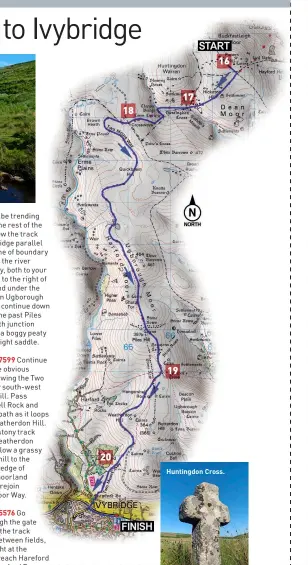  ?? ?? DIFFICULTY EASY DISTANCE 16.9KM TIME 5 HOURS TOTAL ASCENT 150M
Huntingdon Cross.