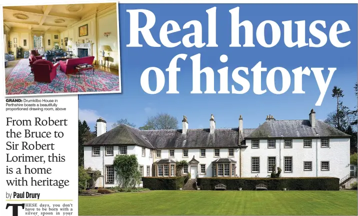 ??  ?? GRAND: Drumkilbo House in Perthshire boasts a beautifull­y proportion­ed drawing room, above